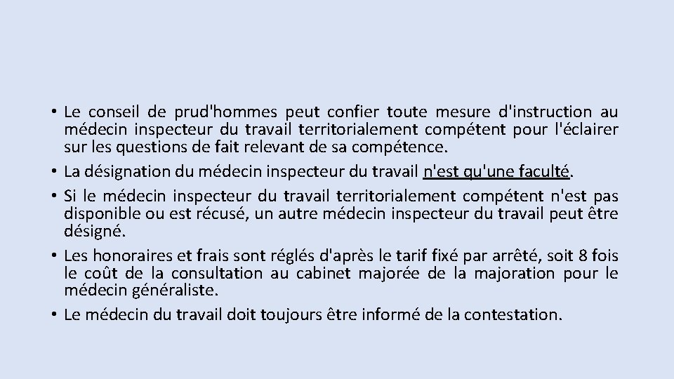  • Le conseil de prud'hommes peut confier toute mesure d'instruction au médecin inspecteur