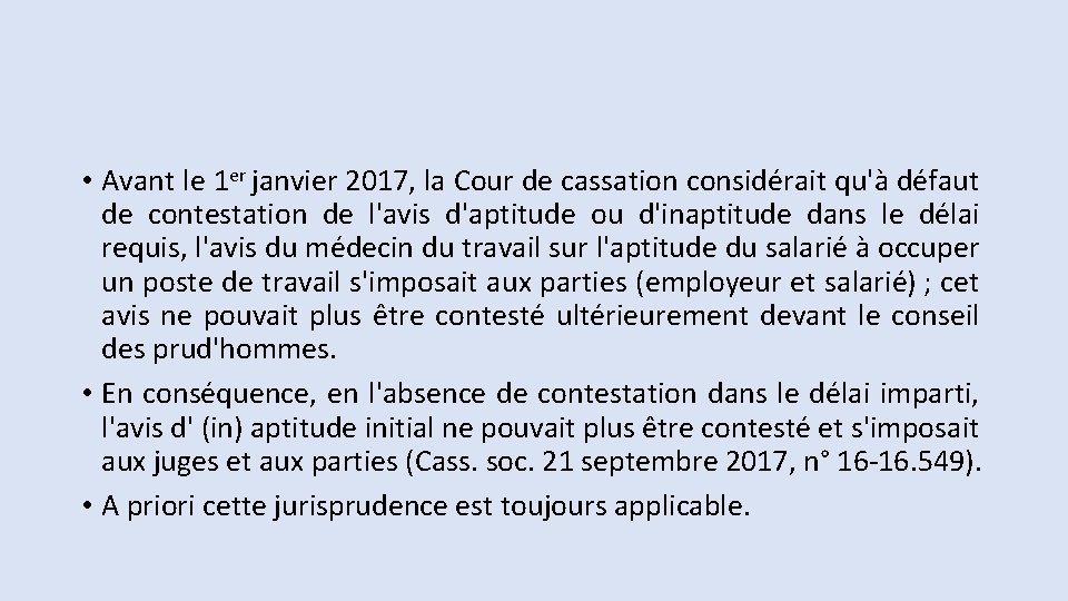  • Avant le 1 er janvier 2017, la Cour de cassation considérait qu'à