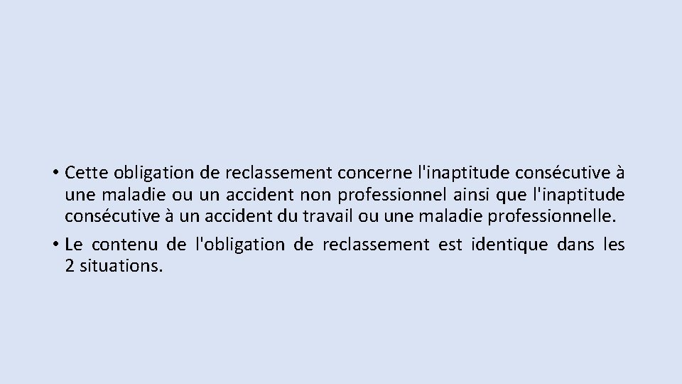  • Cette obligation de reclassement concerne l'inaptitude consécutive à une maladie ou un