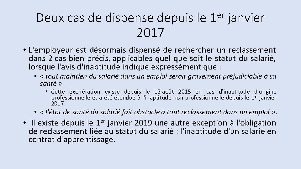 Deux cas de dispense depuis le 1 er janvier 2017 • L'employeur est désormais