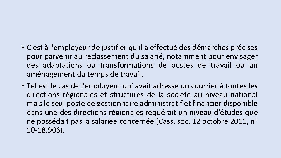  • C'est à l'employeur de justifier qu'il a effectué des démarches précises pour