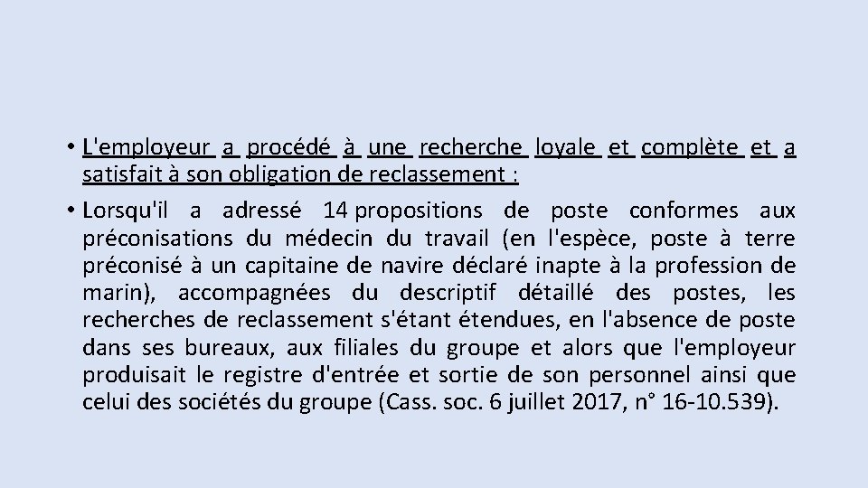  • L'employeur a procédé à une recherche loyale et complète et a satisfait