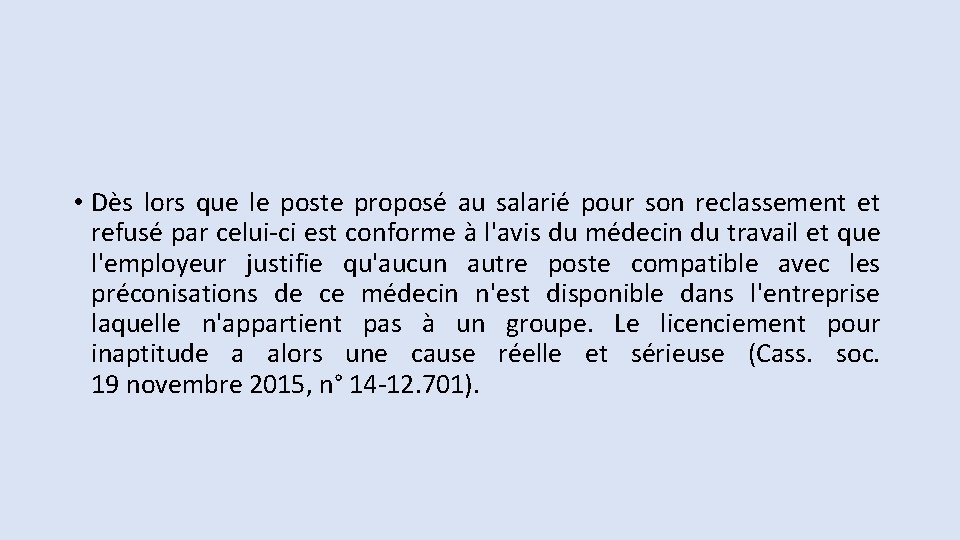  • Dès lors que le poste proposé au salarié pour son reclassement et