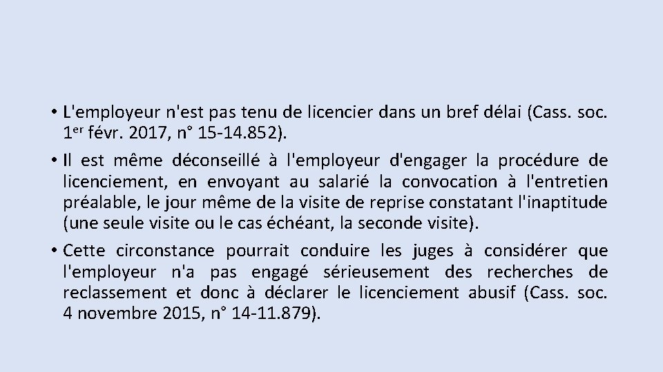  • L'employeur n'est pas tenu de licencier dans un bref délai (Cass. soc.