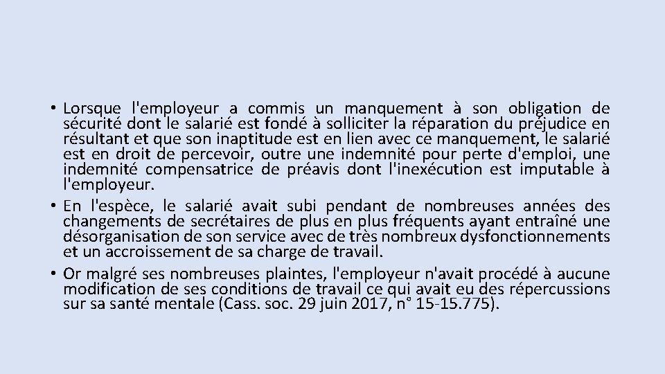  • Lorsque l'employeur a commis un manquement à son obligation de sécurité dont