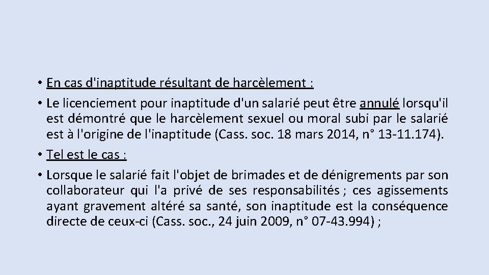  • En cas d'inaptitude résultant de harcèlement : • Le licenciement pour inaptitude