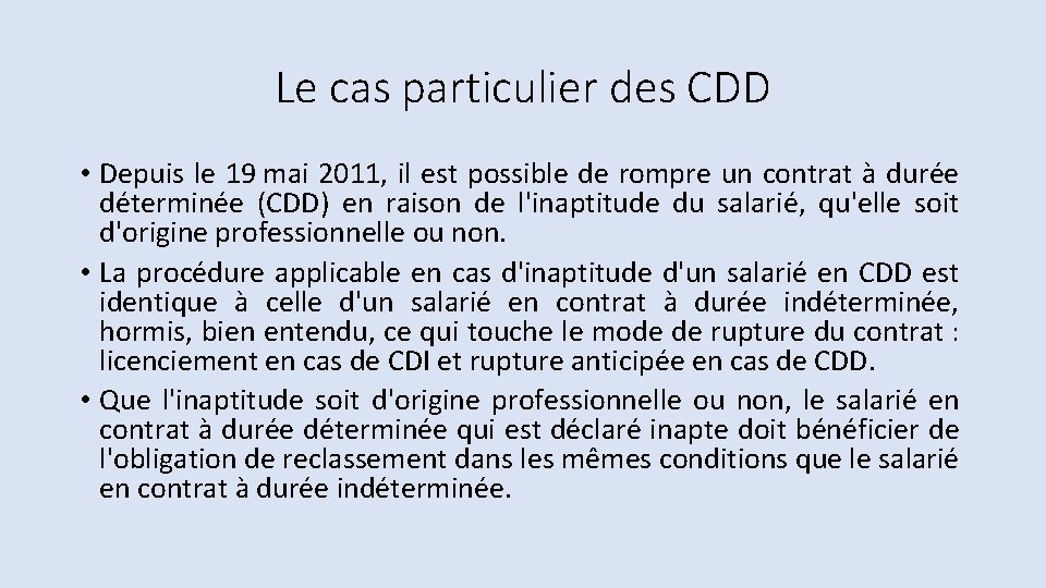 Le cas particulier des CDD • Depuis le 19 mai 2011, il est possible