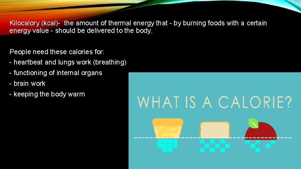 Kilocalory (kcal)- the amount of thermal energy that - by burning foods with a