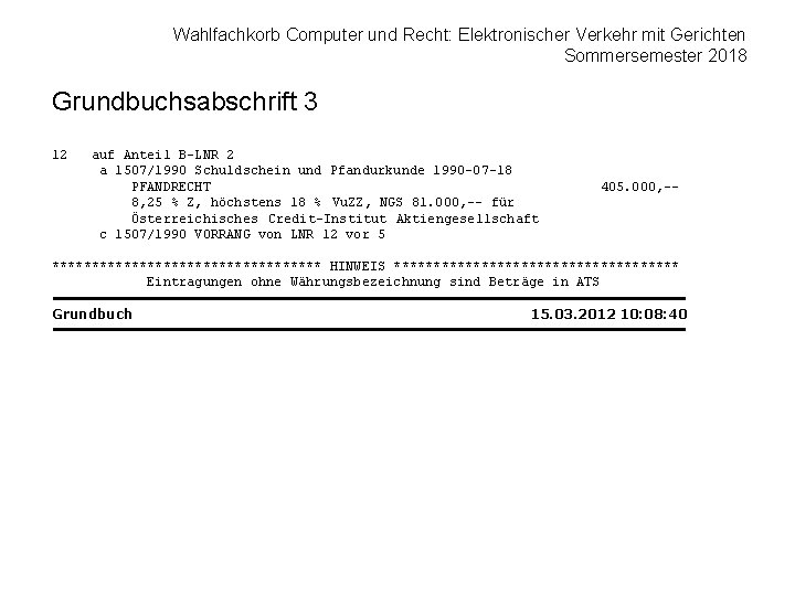 Wahlfachkorb Computer und Recht: Elektronischer Verkehr mit Gerichten Sommersemester 2018 Grundbuchsabschrift 3 12 auf