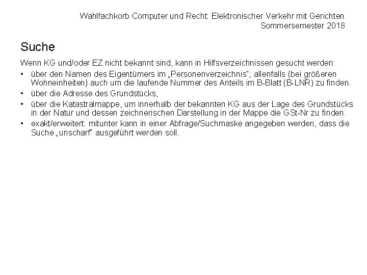 Wahlfachkorb Computer und Recht: Elektronischer Verkehr mit Gerichten Sommersemester 2018 Suche Wenn KG und/oder