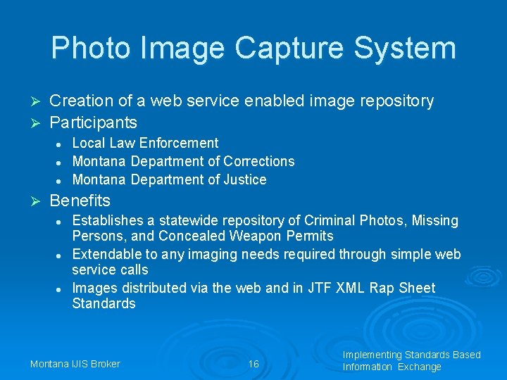 Photo Image Capture System Creation of a web service enabled image repository Ø Participants