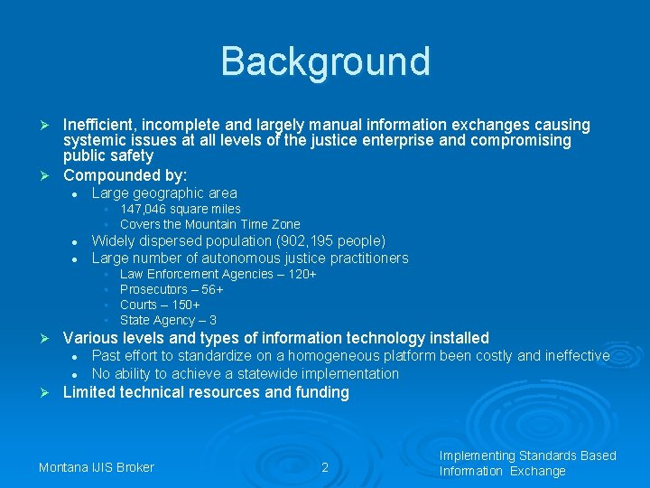 Background Inefficient, incomplete and largely manual information exchanges causing systemic issues at all levels