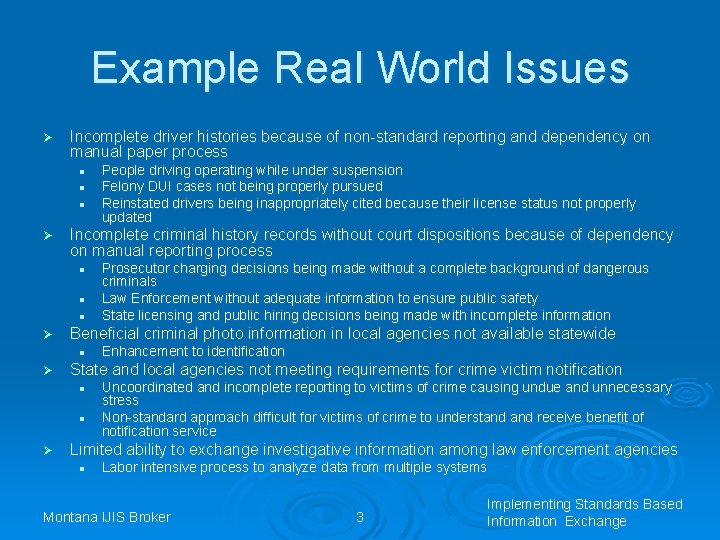 Example Real World Issues Ø Incomplete driver histories because of non-standard reporting and dependency