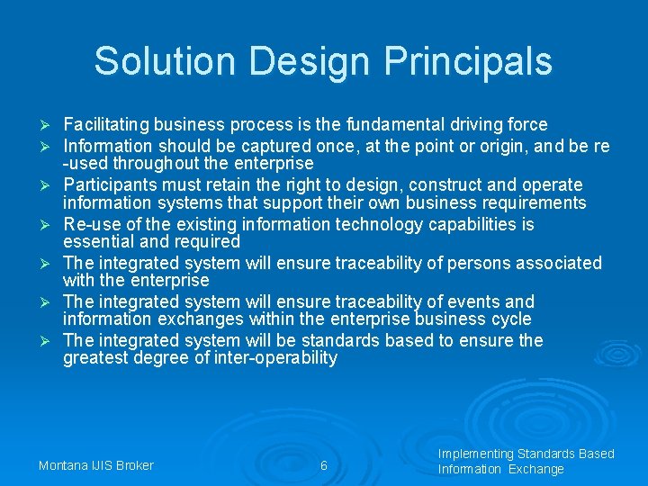 Solution Design Principals Ø Ø Ø Ø Facilitating business process is the fundamental driving