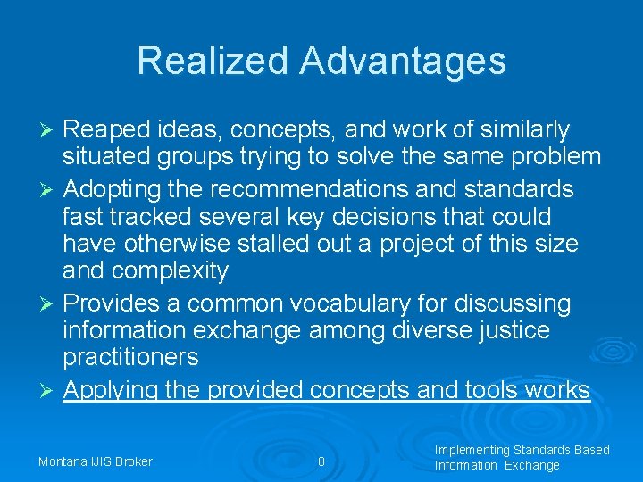 Realized Advantages Reaped ideas, concepts, and work of similarly situated groups trying to solve