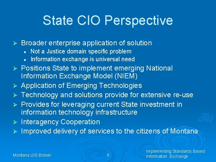 State CIO Perspective Ø Broader enterprise application of solution l l Ø Ø Ø