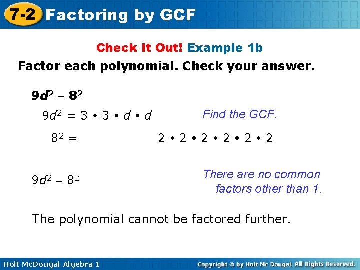 7 -2 Factoring by GCF Check It Out! Example 1 b Factor each polynomial.