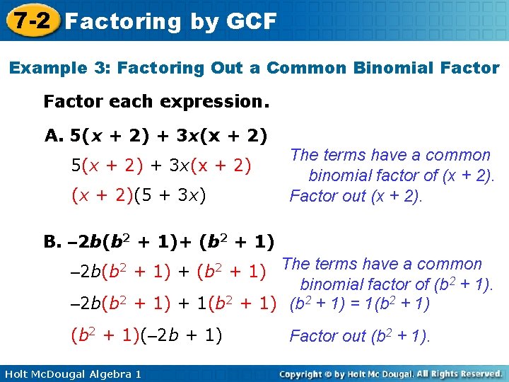 7 -2 Factoring by GCF Example 3: Factoring Out a Common Binomial Factor each