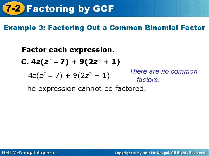 7 -2 Factoring by GCF Example 3: Factoring Out a Common Binomial Factor each