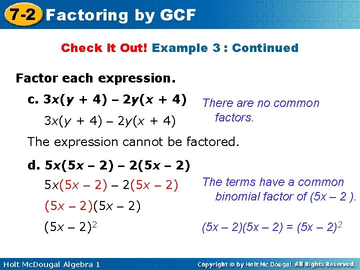 7 -2 Factoring by GCF Check It Out! Example 3 : Continued Factor each