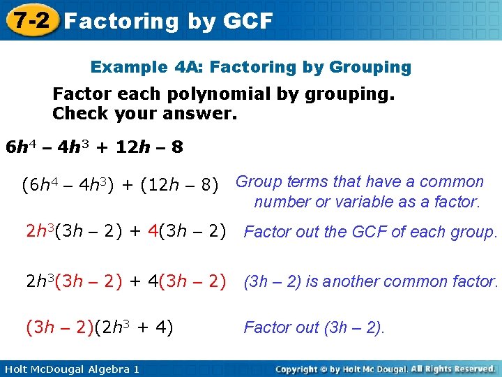 7 -2 Factoring by GCF Example 4 A: Factoring by Grouping Factor each polynomial