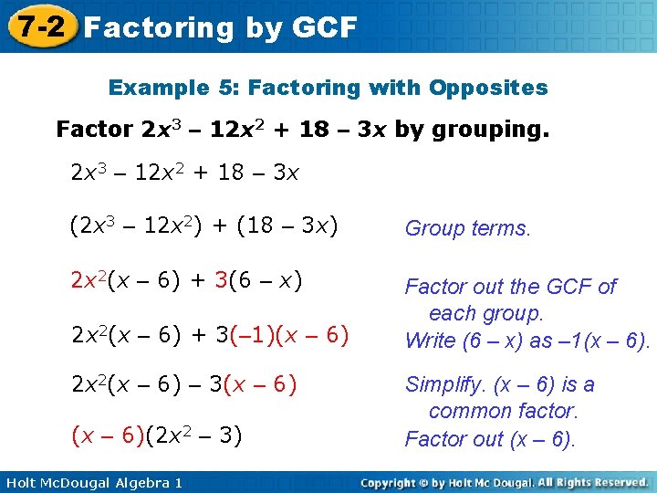 7 -2 Factoring by GCF Example 5: Factoring with Opposites Factor 2 x 3