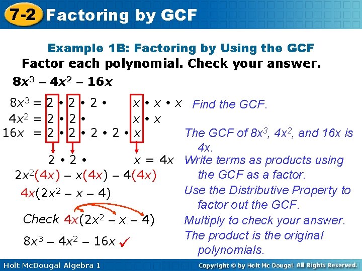 7 -2 Factoring by GCF Example 1 B: Factoring by Using the GCF Factor