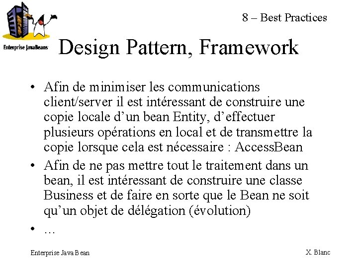 8 – Best Practices Design Pattern, Framework • Afin de minimiser les communications client/server