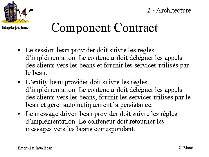 2 - Architecture Component Contract • Le session bean provider doit suivre les règles