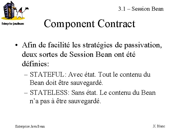 3. 1 – Session Bean Component Contract • Afin de facilité les stratégies de