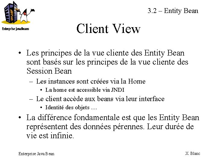 3. 2 – Entity Bean Client View • Les principes de la vue cliente