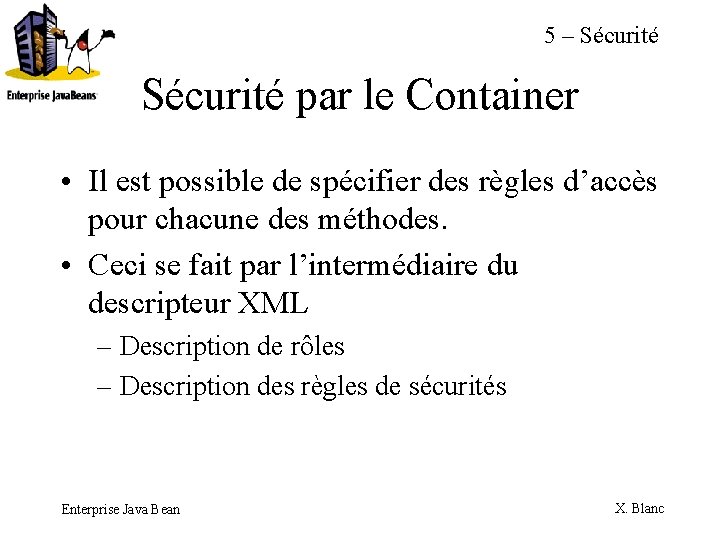 5 – Sécurité par le Container • Il est possible de spécifier des règles