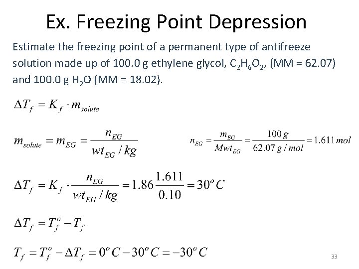 Ex. Freezing Point Depression Estimate the freezing point of a permanent type of antifreeze