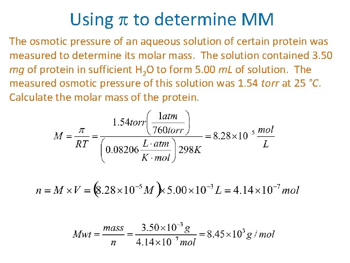 Using p to determine MM The osmotic pressure of an aqueous solution of certain