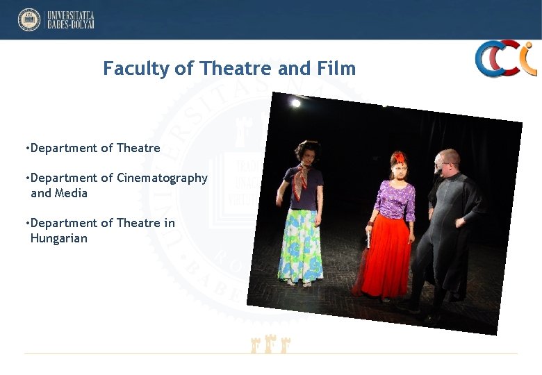 Faculty of Theatre and Film • Department of Theatre • Department of Cinematography and Faculty of Theatre and Film • Department of Theatre • Department of Cinematography and