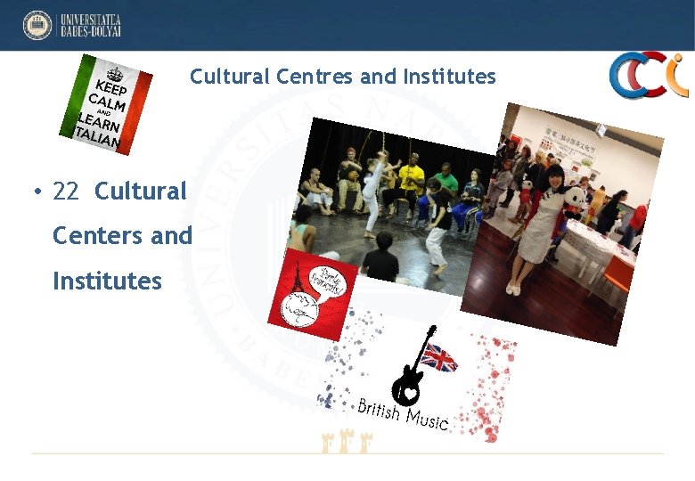Cultural Centres and Institutes • 22 Cultural Centers and Institutes Cultural Centres and Institutes • 22 Cultural Centers and Institutes