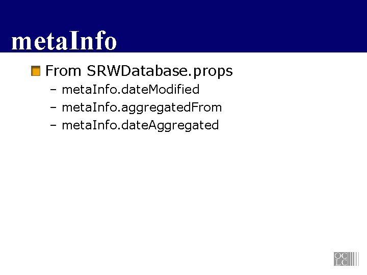 meta. Info From SRWDatabase. props – meta. Info. date. Modified – meta. Info. aggregated.