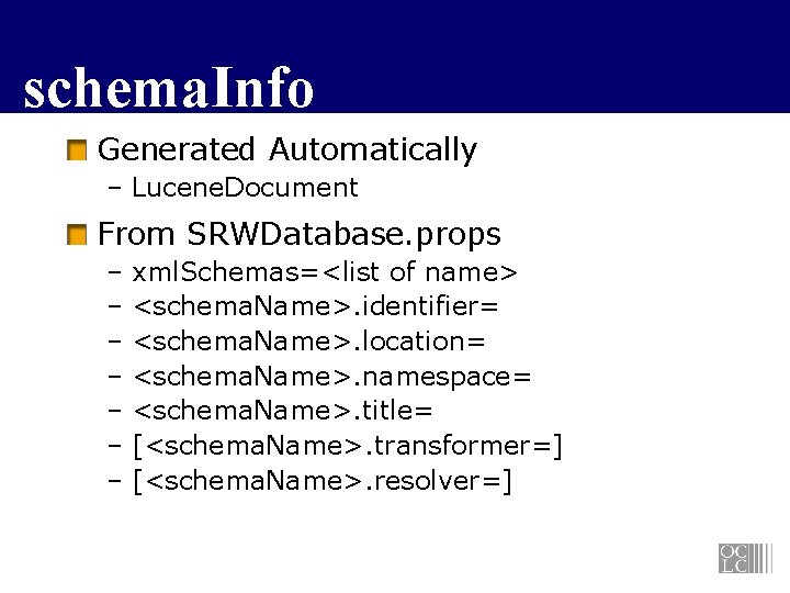 schema. Info Generated Automatically – Lucene. Document From SRWDatabase. props – xml. Schemas=<list of