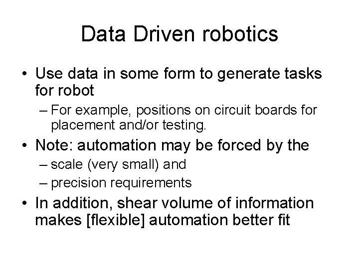 Data Driven robotics • Use data in some form to generate tasks for robot Data Driven robotics • Use data in some form to generate tasks for robot