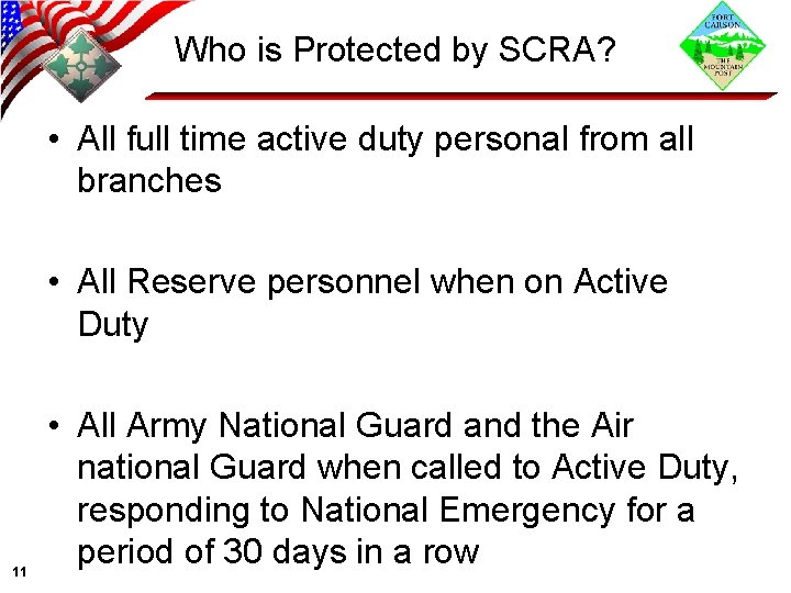 Who is Protected by SCRA? • All full time active duty personal from all