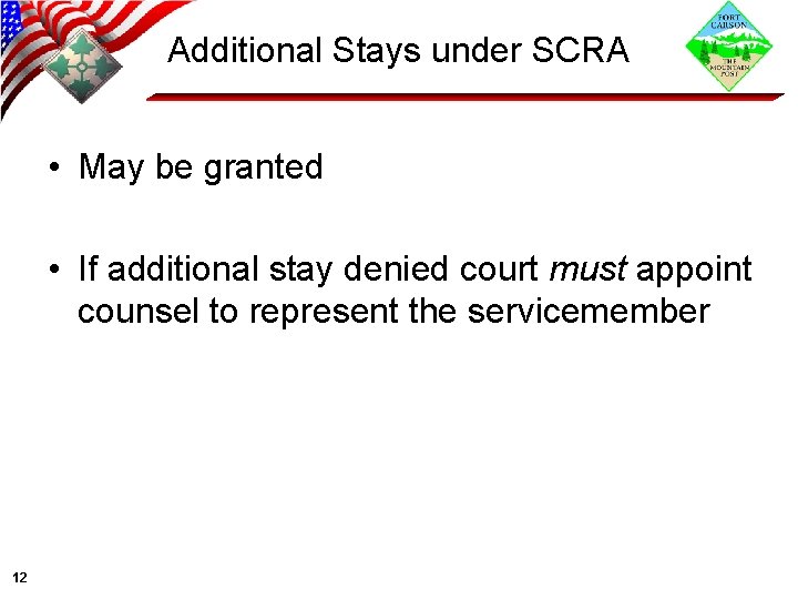 Additional Stays under SCRA • May be granted • If additional stay denied court