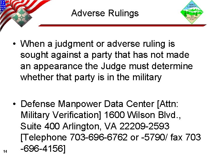 Adverse Rulings • When a judgment or adverse ruling is sought against a party