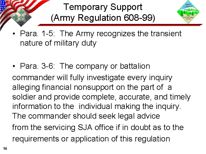 Temporary Support (Army Regulation 608 -99) • Para. 1 -5: The Army recognizes the