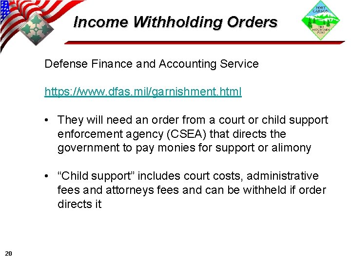 Income Withholding Orders Defense Finance and Accounting Service https: //www. dfas. mil/garnishment. html •