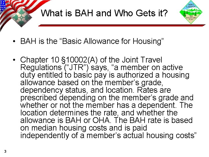 What is BAH and Who Gets it? • BAH is the “Basic Allowance for