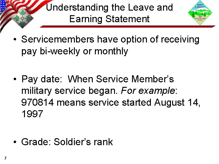 Understanding the Leave and Earning Statement • Servicemembers have option of receiving pay bi-weekly