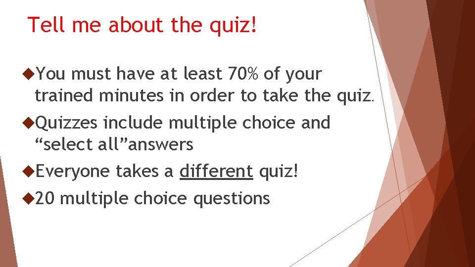 Tell me about the quiz! You must have at least 70% of your trained