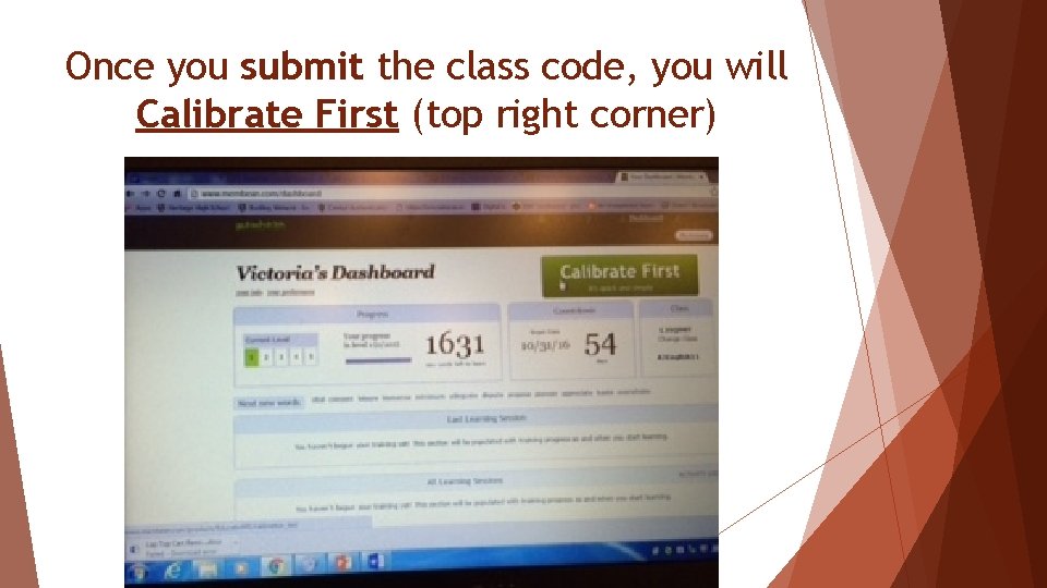 Once you submit the class code, you will Calibrate First (top right corner) 