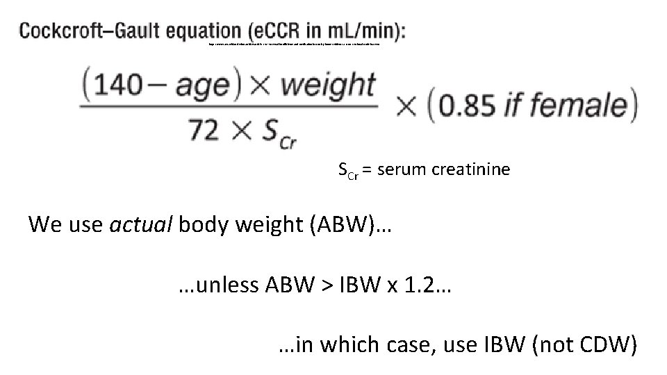 https: //www. aerzteblatt. de/int/archive/article/174774/Renal-insufficiency-and-medication-in-nursing-home-residents-a-cross-sectional-study-(IMREN) SCr = serum creatinine We use actual body weight (ABW)…