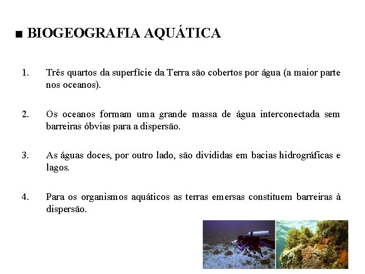 ■ BIOGEOGRAFIA AQUÁTICA 1. Três quartos da superfície da Terra são cobertos por água